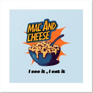 mac and cheese I See It I Eat It Posters and Art